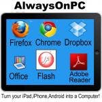 Office, Flash & JAVA w/Chrome browser, PDF Reader on a Virtual PC - AlwaysOnPC iPhone Edition